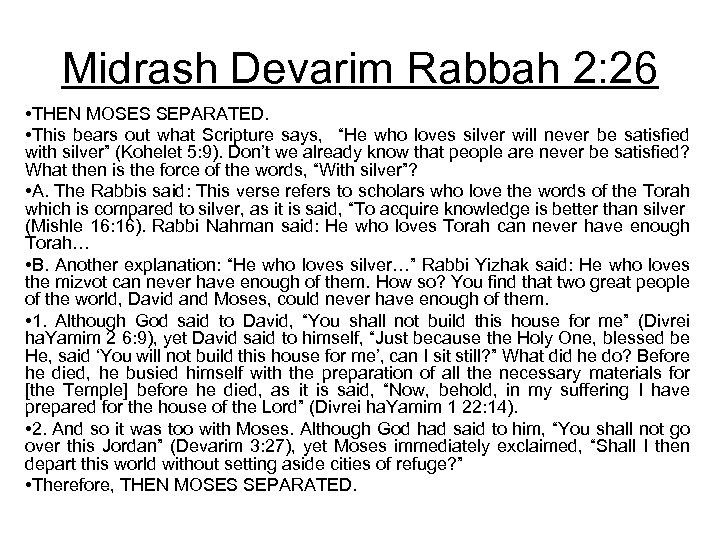 Midrash Devarim Rabbah 2: 26 • THEN MOSES SEPARATED. • This bears out what