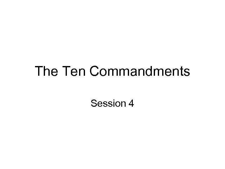 The Ten Commandments Session 4 