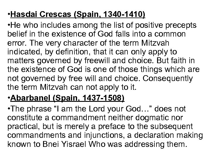  • Hasdai Crescas (Spain, 1340 -1410) • He who includes among the list