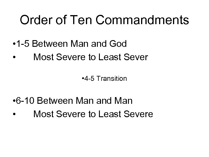 Order of Ten Commandments • 1 -5 Between Man and God • Most Severe