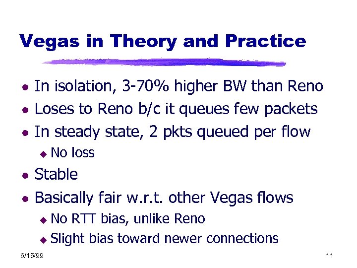 Vegas in Theory and Practice l l l In isolation, 3 -70% higher BW