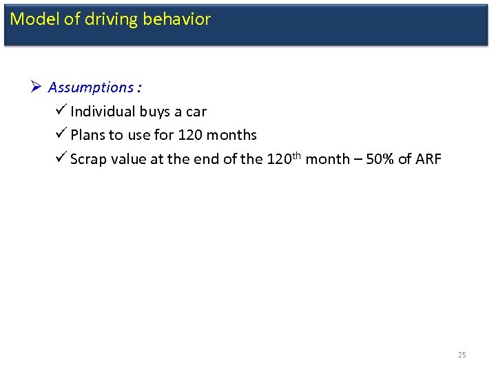 Model of driving behavior Ø Assumptions : ü Individual buys a car ü Plans
