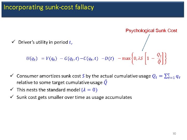 Incorporating sunk-cost fallacy Psychological Sunk Cost • 30 