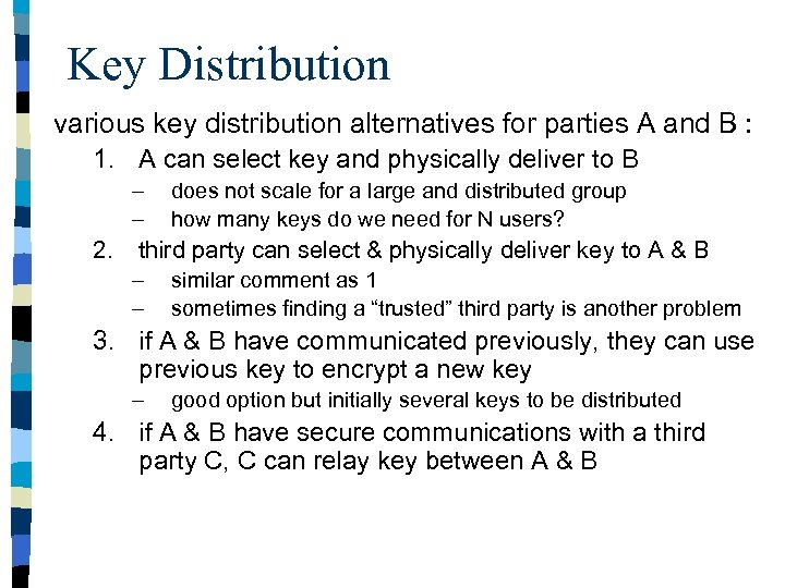 Key Distribution various key distribution alternatives for parties A and B : 1. A