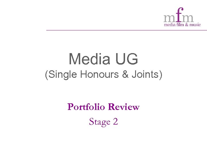 Media UG (Single Honours & Joints) Portfolio Review Stage 2 