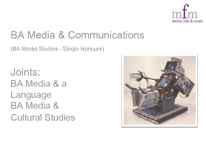 BA Media & Communications (BA Media Studies - Single Honours) Joints: BA Media &
