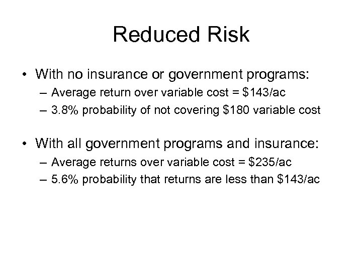 Reduced Risk • With no insurance or government programs: – Average return over variable
