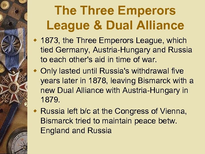 The Three Emperors League & Dual Alliance w 1873, the Three Emperors League, which