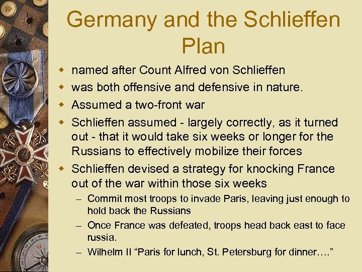 Germany and the Schlieffen Plan w w named after Count Alfred von Schlieffen was