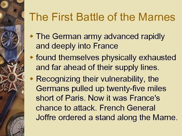 The First Battle of the Marnes w The German army advanced rapidly and deeply
