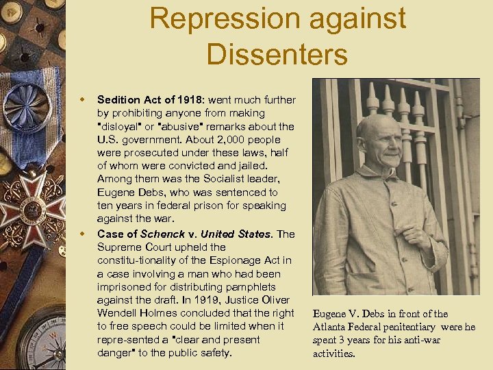 Repression against Dissenters w w Sedition Act of 1918: went much further by prohibiting