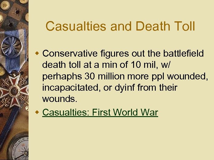 Casualties and Death Toll w Conservative figures out the battlefield death toll at a