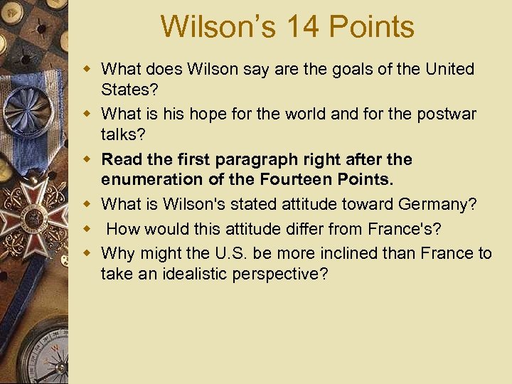 Wilson’s 14 Points w What does Wilson say are the goals of the United