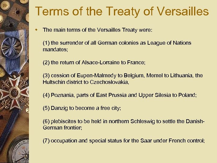 Terms of the Treaty of Versailles w The main terms of the Versailles Treaty