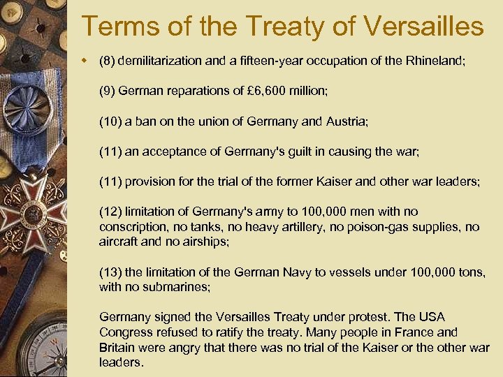 Terms of the Treaty of Versailles w (8) demilitarization and a fifteen year occupation