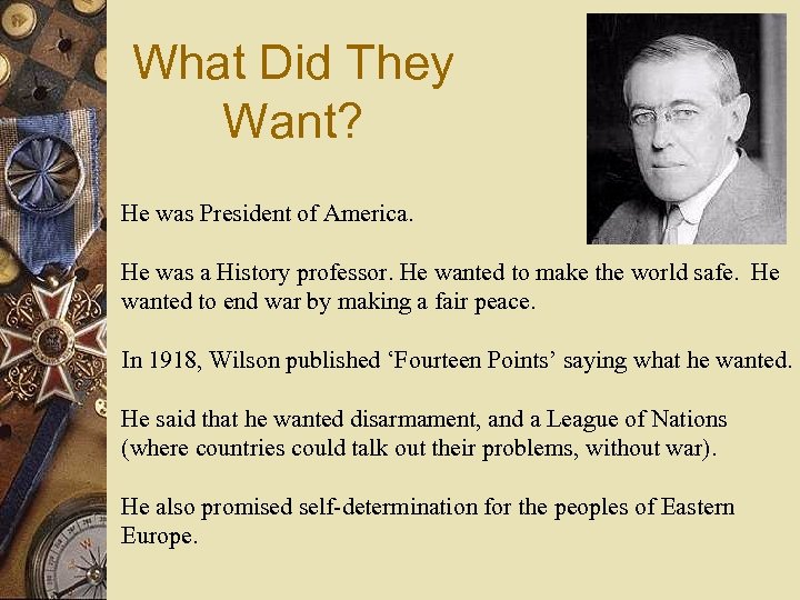 What Did They Want? He was President of America. He was a History professor.