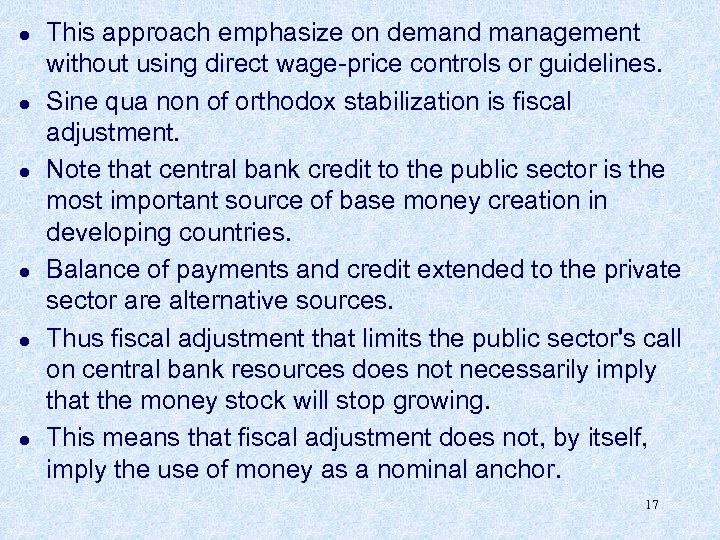 l l l This approach emphasize on demand management without using direct wage-price controls