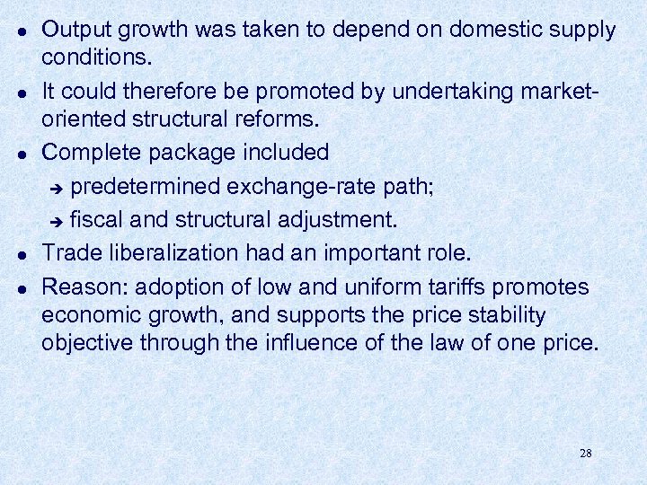 l l l Output growth was taken to depend on domestic supply conditions. It