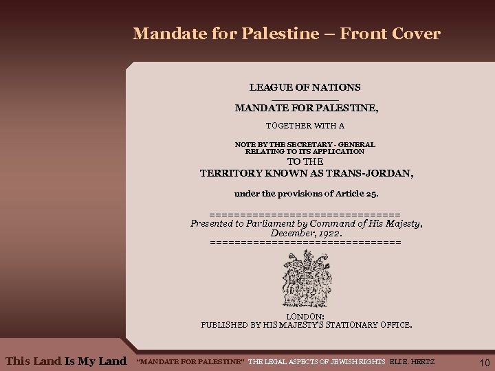 Mandate for Palestine – Front Cover LEAGUE OF NATIONS _____ MANDATE FOR PALESTINE, TOGETHER