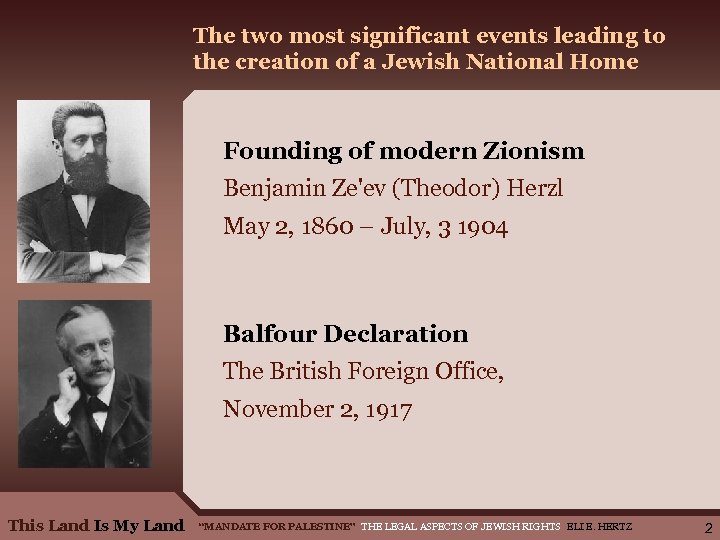 The two most significant events leading to the creation of a Jewish National Home