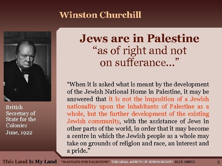 Winston Churchill Jews are in Palestine “as of right and not on sufferance. .