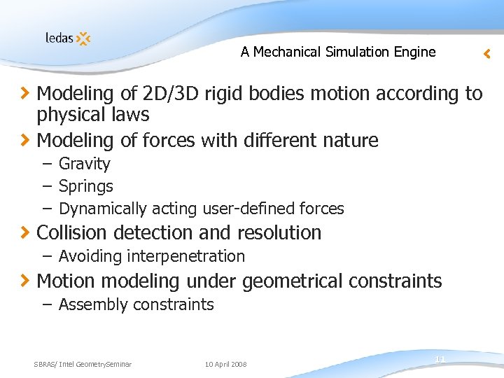 A Mechanical Simulation Engine Modeling of 2 D/3 D rigid bodies motion according to
