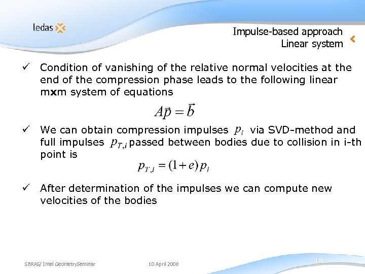 Impulse-based approach Linear system ü Condition of vanishing of the relative normal velocities at