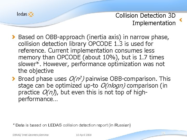 Collision Detection 3 D Implementation Based on OBB-approach (inertia axis) in narrow phase, collision