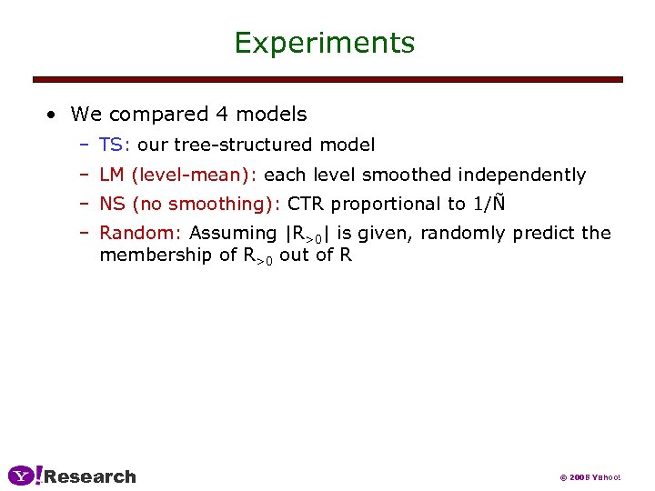 Experiments • We compared 4 models – TS: our tree-structured model – LM (level-mean):
