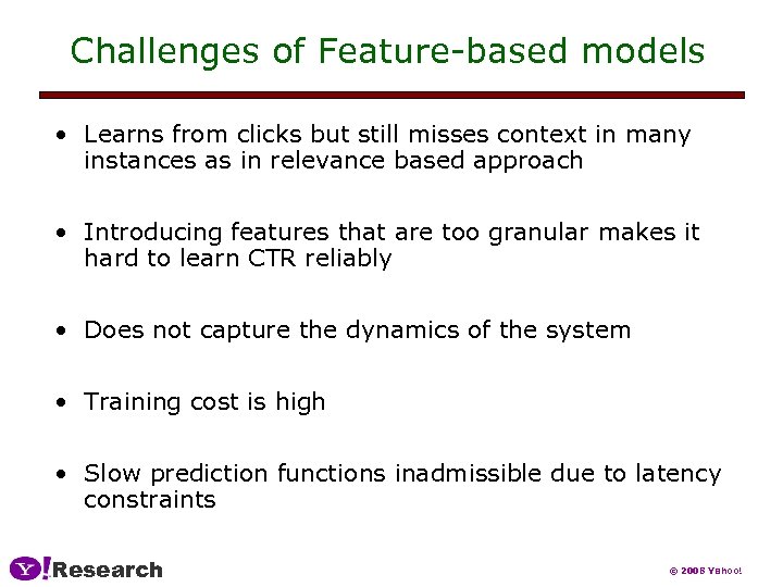 Challenges of Feature-based models • Learns from clicks but still misses context in many
