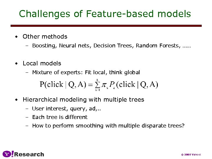 Challenges of Feature-based models • Other methods – Boosting, Neural nets, Decision Trees, Random