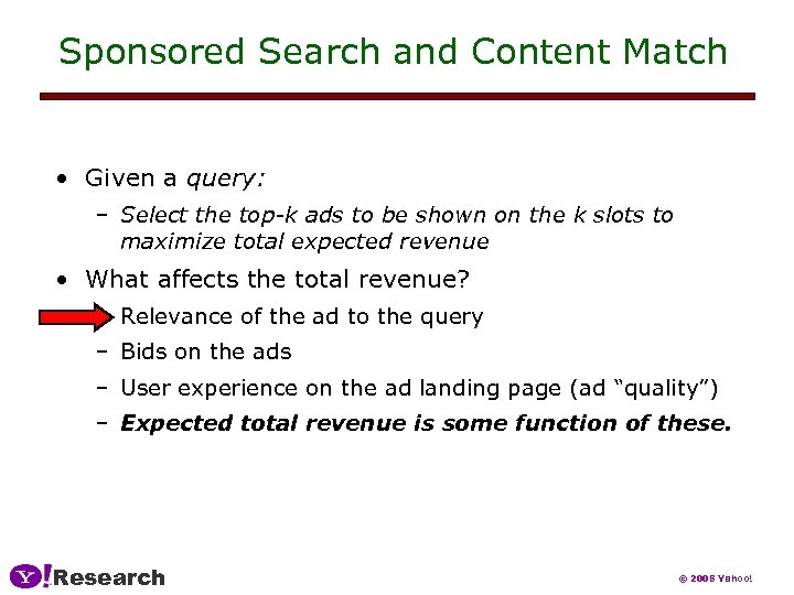Sponsored Search and Content Match • Given a query: – Select the top-k ads