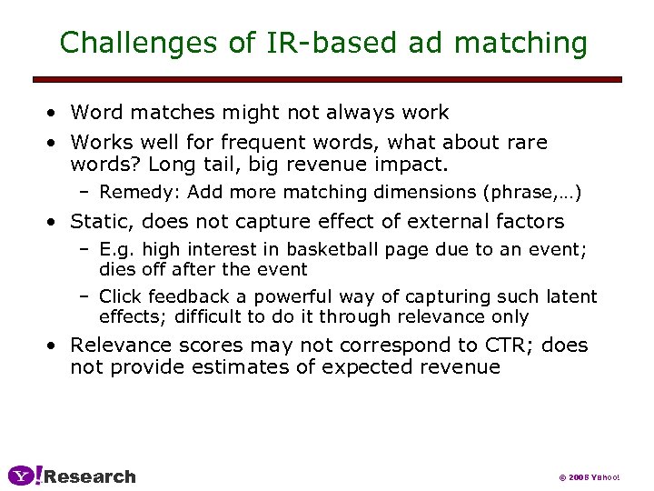Challenges of IR-based ad matching • Word matches might not always work • Works