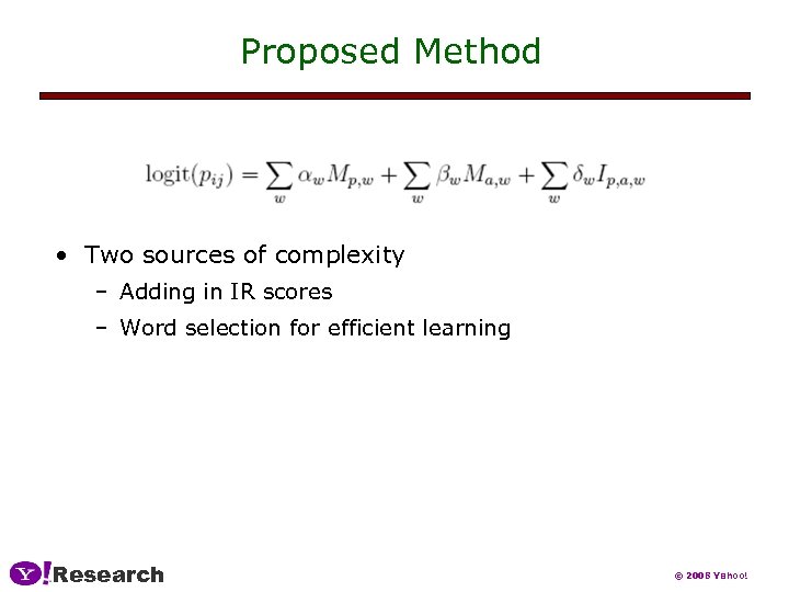 Proposed Method • Two sources of complexity – Adding in IR scores – Word