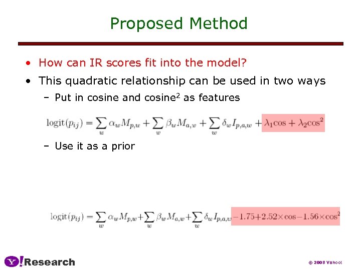 Proposed Method • How can IR scores fit into the model? • This quadratic