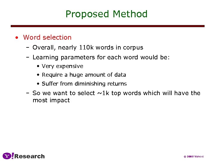 Proposed Method • Word selection – Overall, nearly 110 k words in corpus –