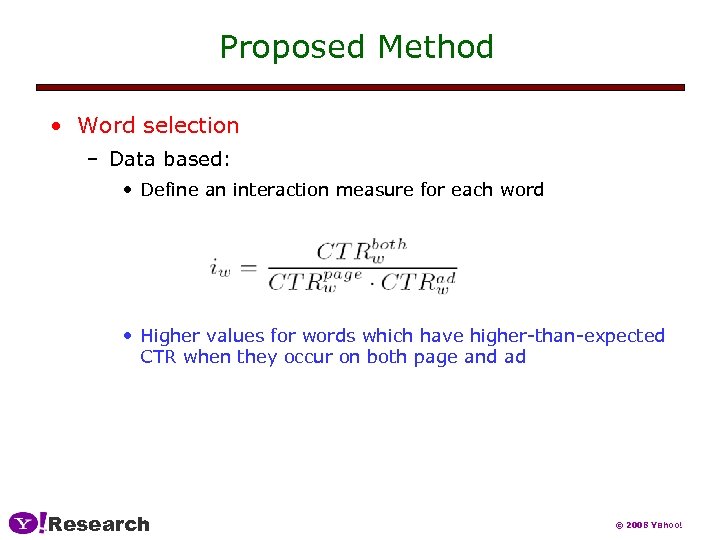 Proposed Method • Word selection – Data based: • Define an interaction measure for
