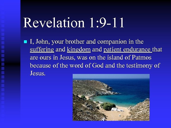 Revelation 1: 9 -11 n I, John, your brother and companion in the suffering