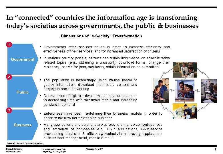 In “connected” countries the information age is transforming today’s societies across governments, the public