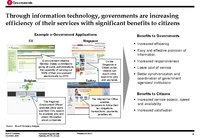 1 Governments Through information technology, governments are increasing efficiency of their services with significant
