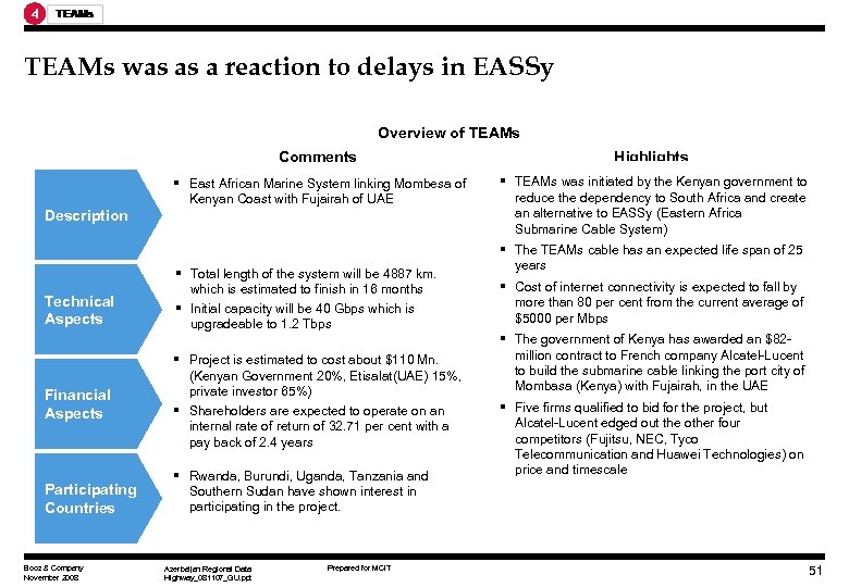 4 TEAMs was as a reaction to delays in EASSy Overview of TEAMs Comments