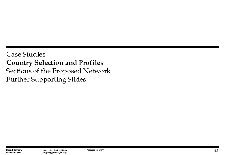 Case Studies Country Selection and Profiles Sections of the Proposed Network Further Supporting Slides