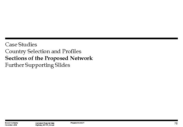 Case Studies Country Selection and Profiles Sections of the Proposed Network Further Supporting Slides
