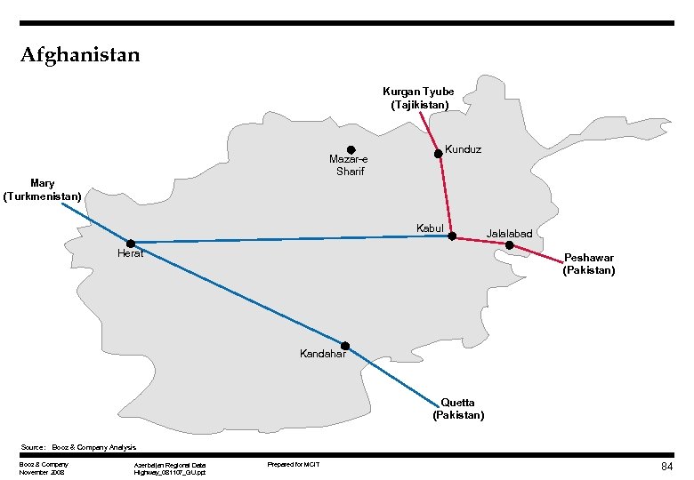 Afghanistan Kurgan Tyube (Tajikistan) Kunduz Mazar-e Sharif Mary (Turkmenistan) Kabul Herat Jalalabad Peshawar (Pakistan)