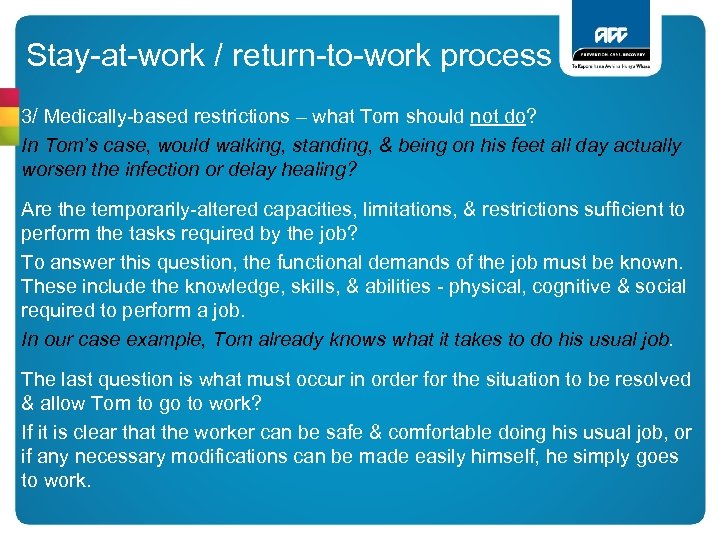 Stay-at-work / return-to-work process 3/ Medically-based restrictions – what Tom should not do? In