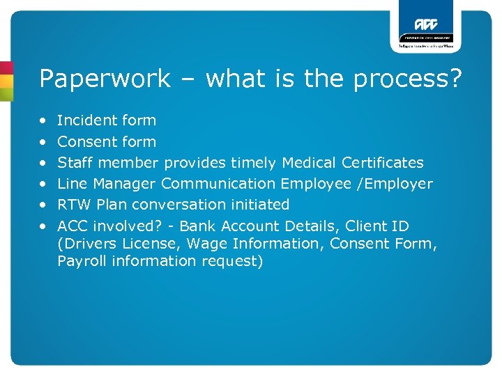 Paperwork – what is the process? • • • Incident form Consent form Staff