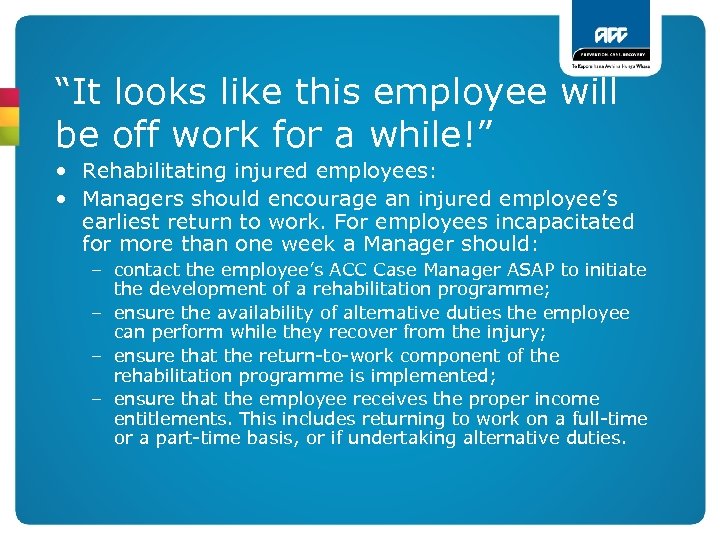 “It looks like this employee will be off work for a while!” • Rehabilitating