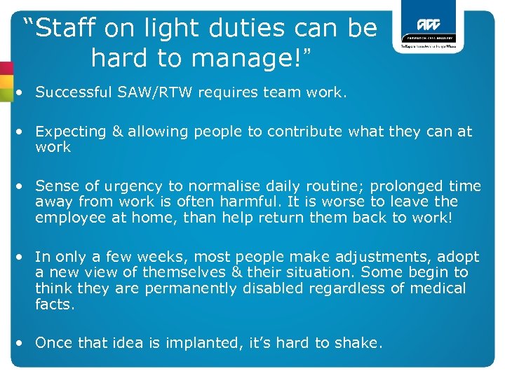 “Staff on light duties can be hard to manage!” • Successful SAW/RTW requires team