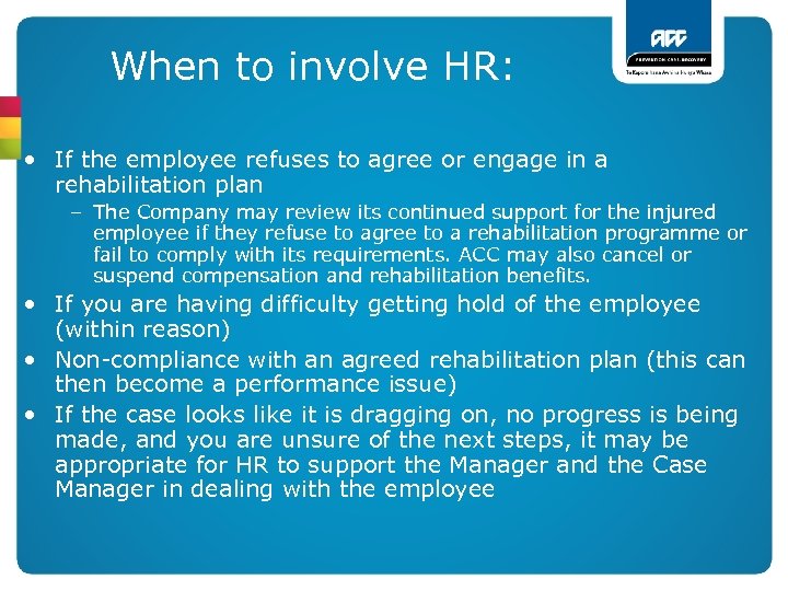When to involve HR: • If the employee refuses to agree or engage in
