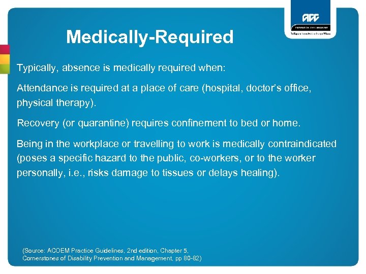 Medically-Required Typically, absence is medically required when: Attendance is required at a place of